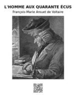 Ebook L'homme aux quarante écus di François, Marie Arouet de Voltaire edito da epf