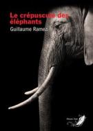 Ebook Le crépuscule des éléphants di Guillaume Ramezi edito da IFS