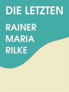 Ebook Die Letzten di Rainer Maria Rilke edito da Books on Demand