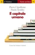 Ebook Il capitale umano di Piero Cipollone, Paolo Sestito edito da Società editrice il Mulino, Spa