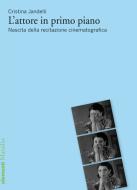 Ebook L' Attore in primo piano di Cristina Jandelli edito da Marsilio