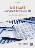 Ebook Ivie e Ivafe. Guida alle patrimoniali estere di Antonella Donati edito da Fisco e Tasse