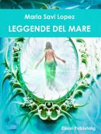 Ebook Leggende del mare di Maria Savi Lopez edito da Elison Publishing