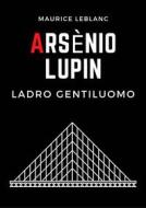 Ebook Arsenio Lupin, Ladro Gentiluomo di Maurice Leblanc edito da Jonathan LAMARQUISE