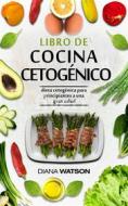 Ebook Libro De Cocina  Cetogénica di Diana Watson edito da Jonathan Wee