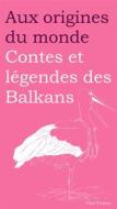 Ebook Contes et légendes des Balkans di Anastasia Ortenzio edito da Flies France Éditions