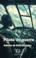 Ebook Pilote de guerre di Antoine de Saint-Exupéry edito da Éditions Novelaris