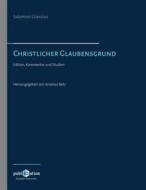 Ebook Salomo Glassius. Christlicher Glaubensgrund di Andreas Betz edito da Books on Demand