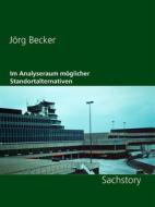 Ebook Im Analyseraum möglicher Standortalternativen di Jörg Becker edito da Books on Demand
