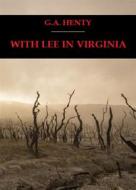 Ebook With Lee in Virginia di G. A. Henty edito da Bauer Books