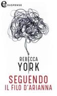 Ebook Seguendo il filo d'Arianna (eLit) di Rebecca York edito da HarperCollins Italia