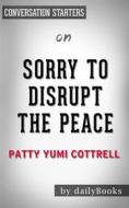 Ebook Sorry to Disrupt the Peace: A Novel by Patty Yumi Cottrell | Conversation Starters di dailyBooks edito da Daily Books
