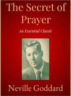 Ebook The Secret of Prayer di Neville Goddard edito da Andura Publishing