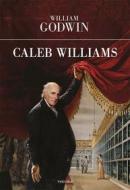 Ebook Caleb Williams di William Godwin edito da Edizioni Theoria