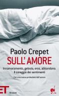 Ebook Sull'amore di Crepet Paolo edito da Einaudi