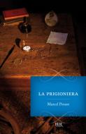 Ebook Alla ricerca del tempo perduto. La prigioniera - vol. 5 di Proust Marcel edito da BUR