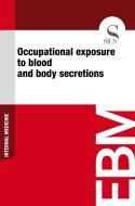 Ebook Occupational Exposure to Blood and Body Secretions di Sics Editore edito da SICS