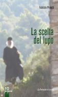 Ebook La scelta del lupo di Fabrizio Proietti edito da Librosì Edizioni