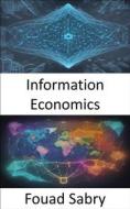 Ebook Information Economics di Fouad Sabry edito da One Billion Knowledgeable