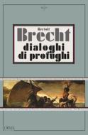 Ebook Dialoghi di profughi di Brecht Bertolt edito da L'orma editore