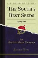 Ebook The South's Best Seeds di Steckler Seed Company edito da Forgotten Books