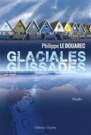 Ebook Glaciales glissades di Philippe Le Douarec edito da Glyphe