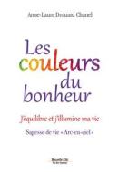 Ebook Les couleurs du bonheur di Anne-Laure Drouard Chanel edito da Nouvelle Cité