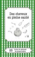 Ebook Des cheveux en pleine santé di Cécile Pirou edito da Lemaitre Publishing