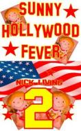 Ebook Sunny - Hollywood Fever di Nick Living edito da Books on Demand