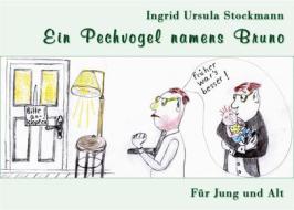 Ebook Ein Pechvogel namens Bruno di Ingrid Ursula Stockmann edito da Books on Demand