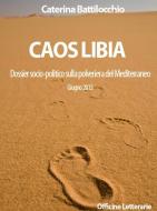 Ebook Caos Libia di Caterina Battilocchio edito da Caterina Battilocchio