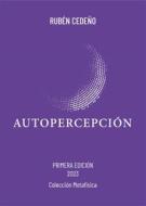 Ebook Autopercepción di Rubén Cedeño edito da Editorial Señora Porteña