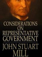 Ebook Considerations on Representative Government di John Stuart Mill edito da Qasim Idrees