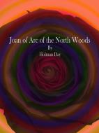 Ebook Joan of Arc of the North Woods di Holman Day edito da Publisher s11838