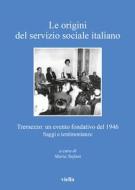 Ebook Le origini del servizio sociale italiano di Maria Stefani edito da Viella Libreria Editrice