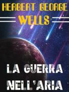 Ebook La guerra nell&apos;aria di H.G. Wells, Herbert George Wellls edito da Bauer Books