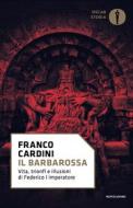 Ebook Il Barbarossa di Cardini Franco edito da Mondadori