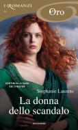 Ebook La donna dello scandalo (I Romanzi Oro) di Laurens Stephanie edito da Mondadori
