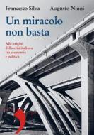 Ebook Un miracolo non basta di Francesco Silva, Augusto Ninni edito da Donzelli Editore
