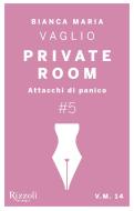 Ebook Private Room #5 di Vaglio Bianca Maria edito da Rizzoli First