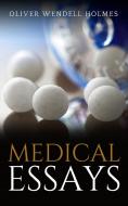Ebook Medical Essays di Oliver Wendell Holmes edito da Youcanprint