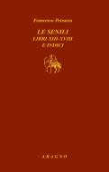 Ebook Le senili. Libri XIII-XVIII e indici di Francesco Petrarca edito da Nino Aragno Editore