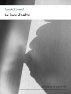 Ebook La linea d'ombra di Conrad Joseph edito da Alphaville Edizioni Digitali