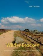Ebook Wilder Brocken di Wolf E. Matzker edito da Books on Demand