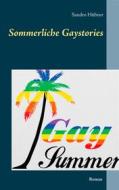 Ebook Sommerliche Gaystories di Sandro Hübner edito da Books on Demand