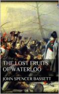 Ebook The Lost Fruits of Waterloo di John Spencer Bassett edito da Books on Demand