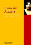 Ebook The Collected Works of Louisa May Alcott di Louisa May Alcott edito da PergamonMedia