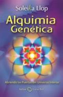 Ebook Alquimia Genética di Soleika Llop edito da EDICIONES ISTHAR LUNA-SOL S.L.