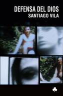 Ebook Defensa del dios di Santiago Vila edito da El Nadir