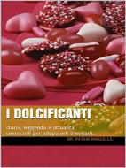 Ebook I Dolcificanti di Dr. Pifferi Marcello edito da Dr. Pifferi Marcello